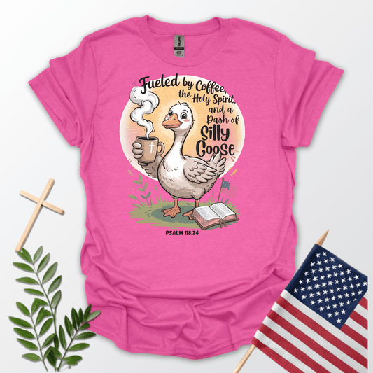 Fueled by Coffee, the Holy Spirit, and a Dash of Silly Goose T-Shirt