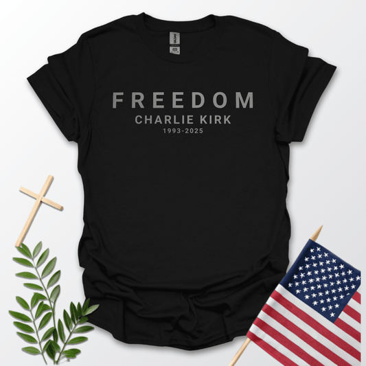 Freedom – Charlie Kirk Tribute Tee (1993–2025)