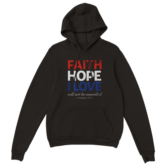 Faith Hope and Love Can Not Be Cancelled Hoodie