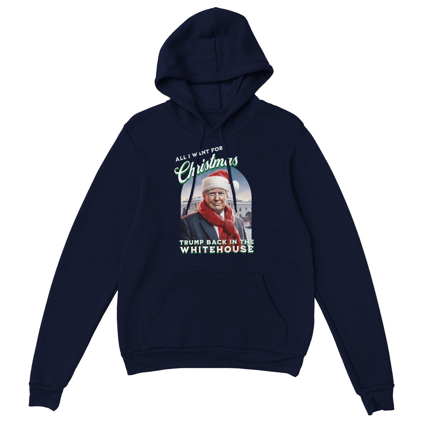 All I Want For Christmas Trump Back In Whitehouse Hoodie