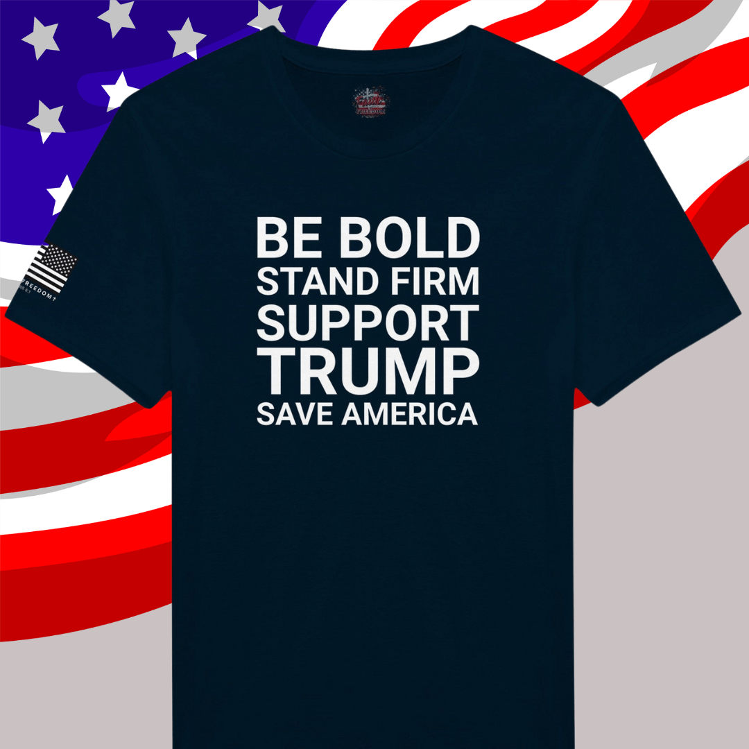 Be Bold Support Trump