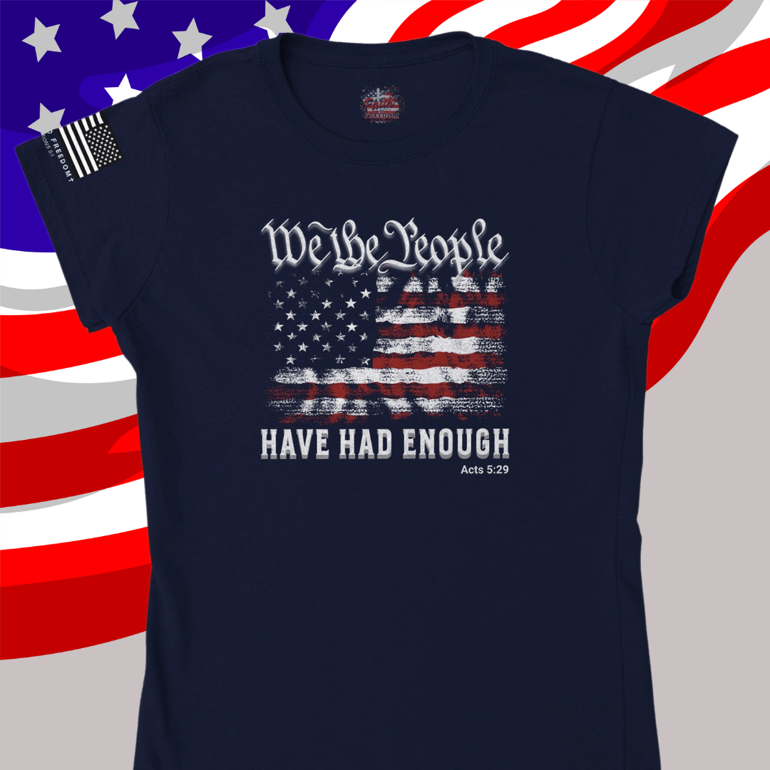 We The People Have Had Enough Women's Tee