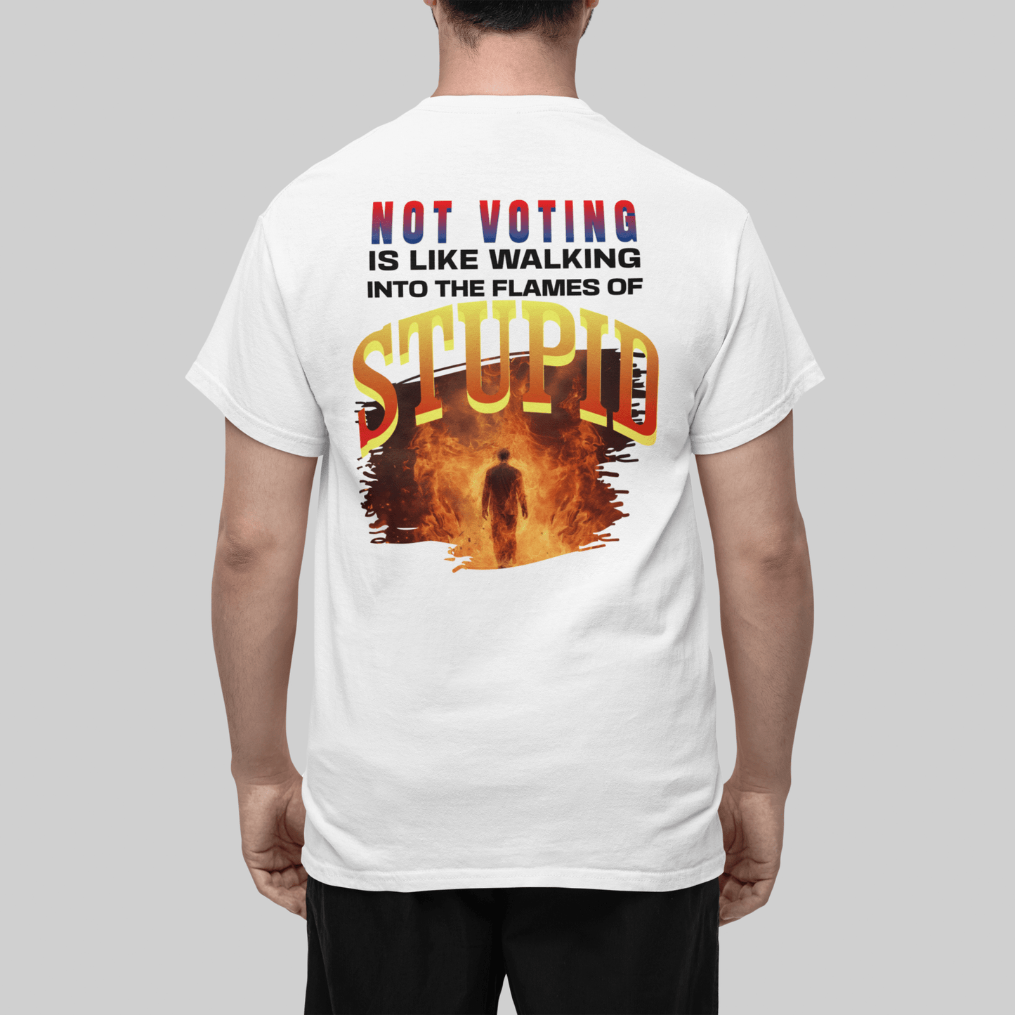 Not Voting Is Like Walking Into The Flames Of Stupid