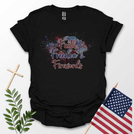 Faith Freedom and Fireworks - Unisex Tee