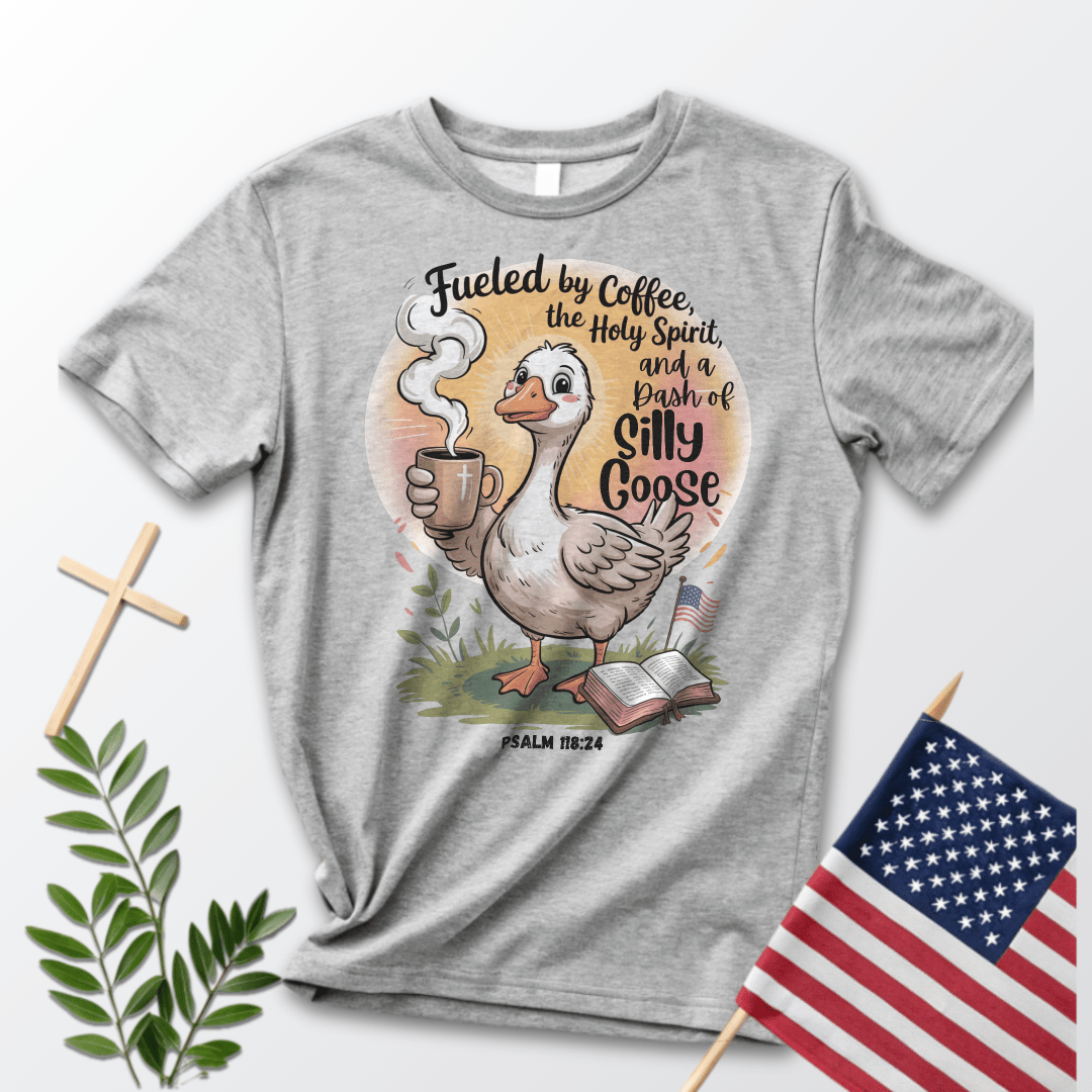 Fueled by Coffee, the Holy Spirit, and a Dash of Silly Goose T-Shirt