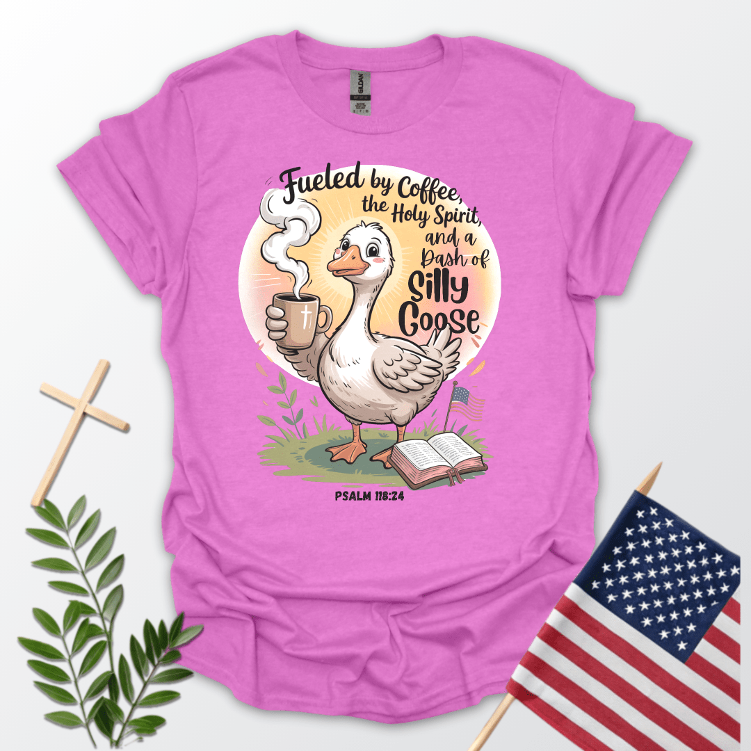 Fueled by Coffee, the Holy Spirit, and a Dash of Silly Goose T-Shirt