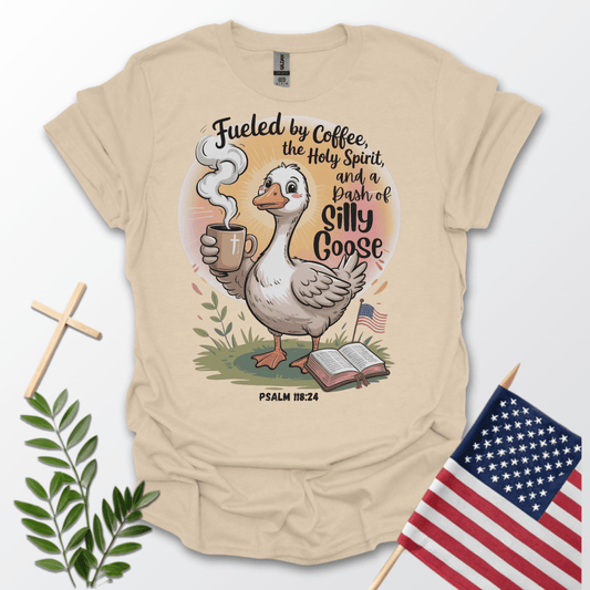 Fueled by Coffee, the Holy Spirit, and a Dash of Silly Goose T-Shirt