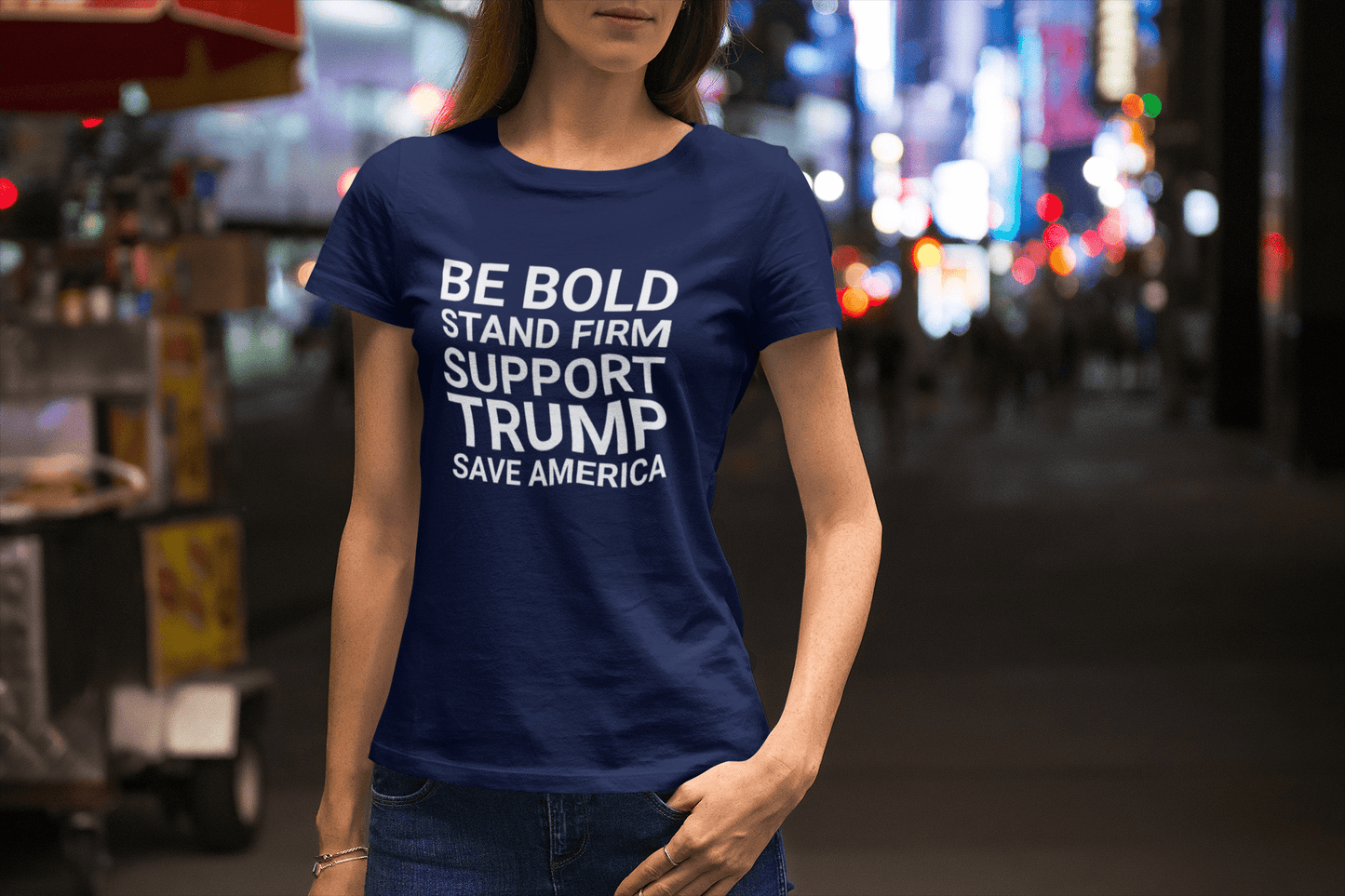 Be Bold Support Trump