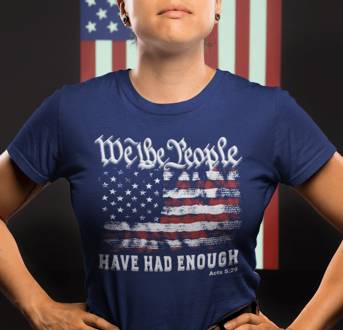 We The People Have Had Enough Women's Tee