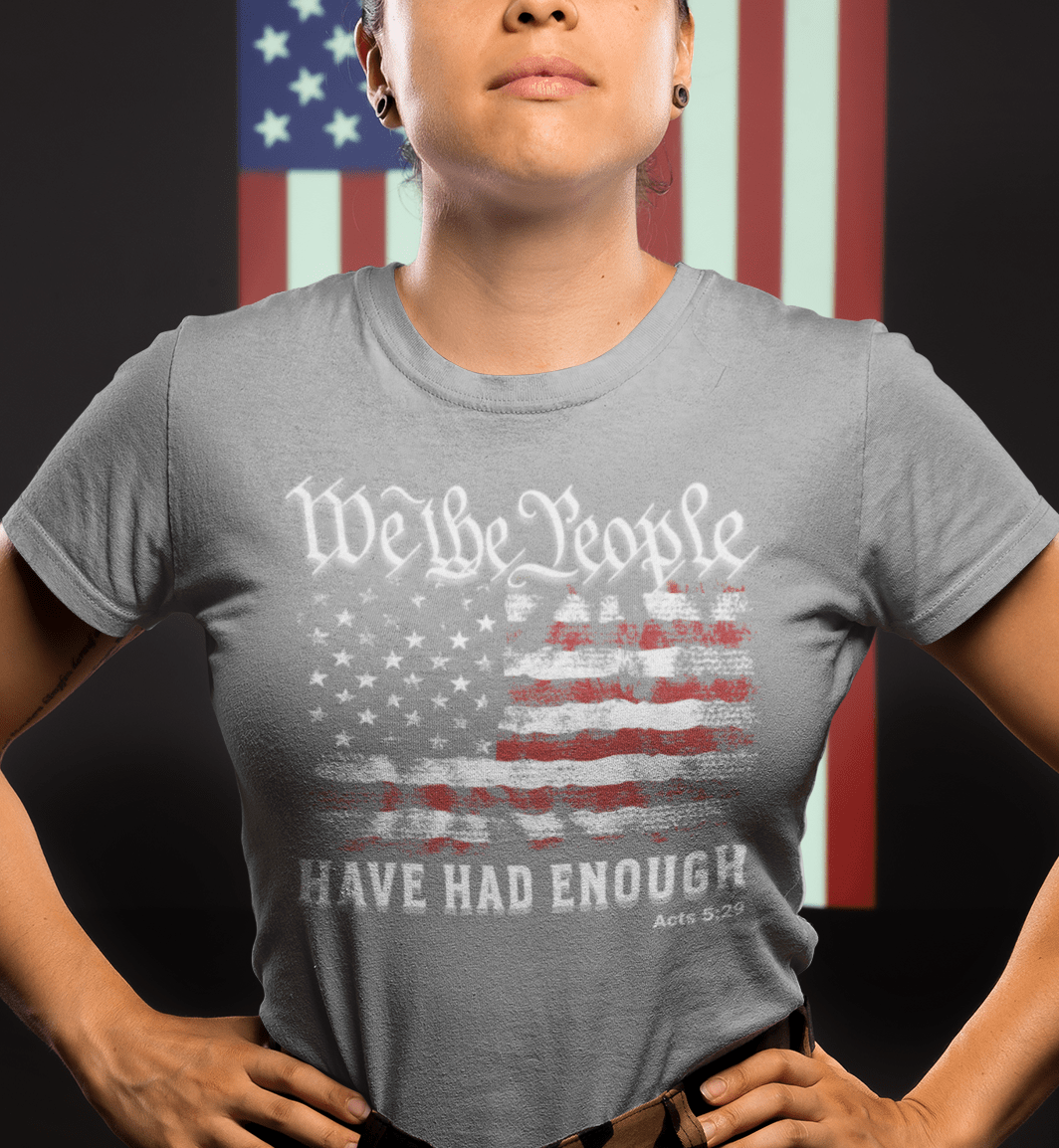 We The People Have Had Enough Women's Tee