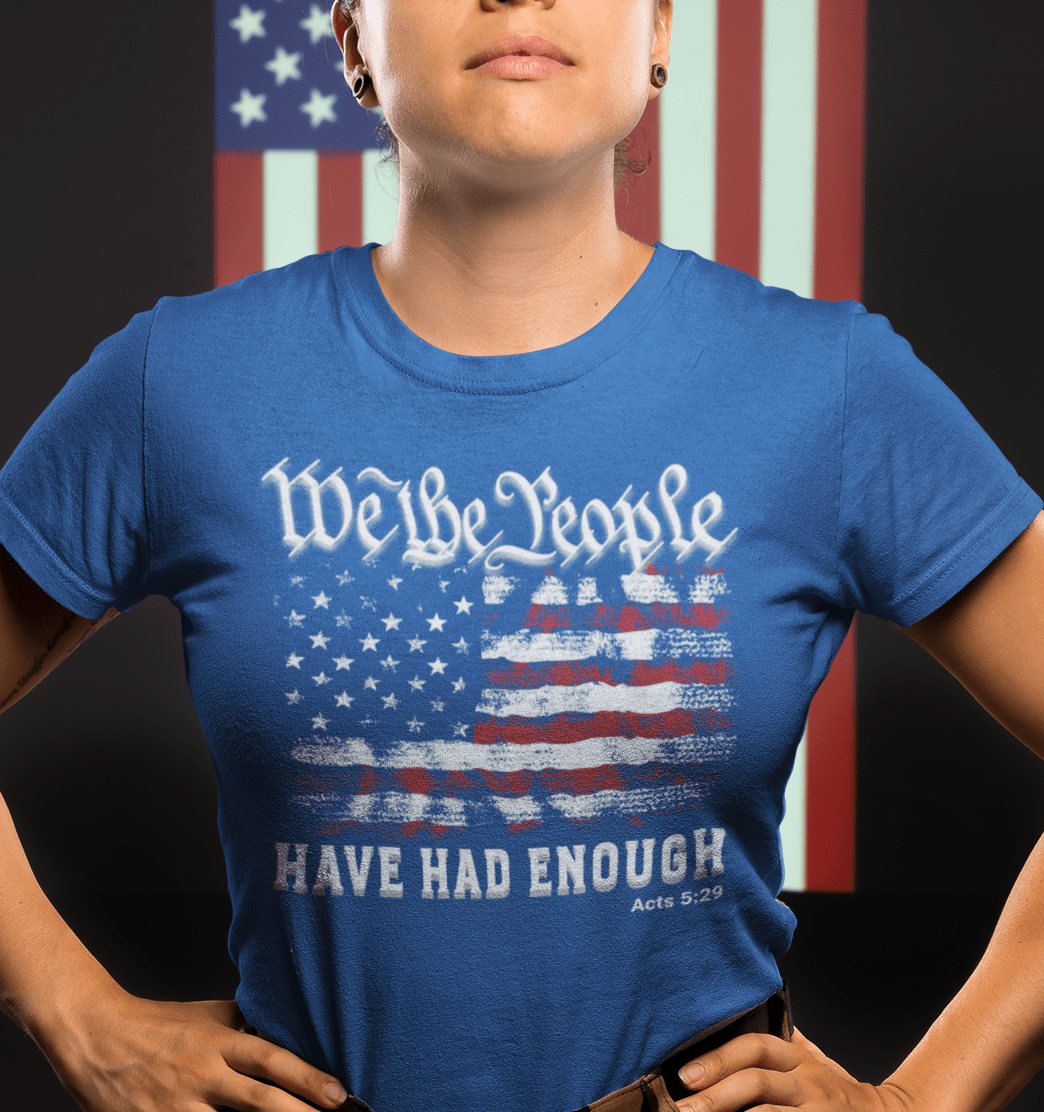 We The People Have Had Enough Women's Tee